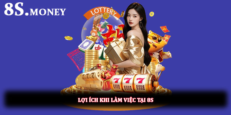 Lợi ích khi làm việc tại 8S